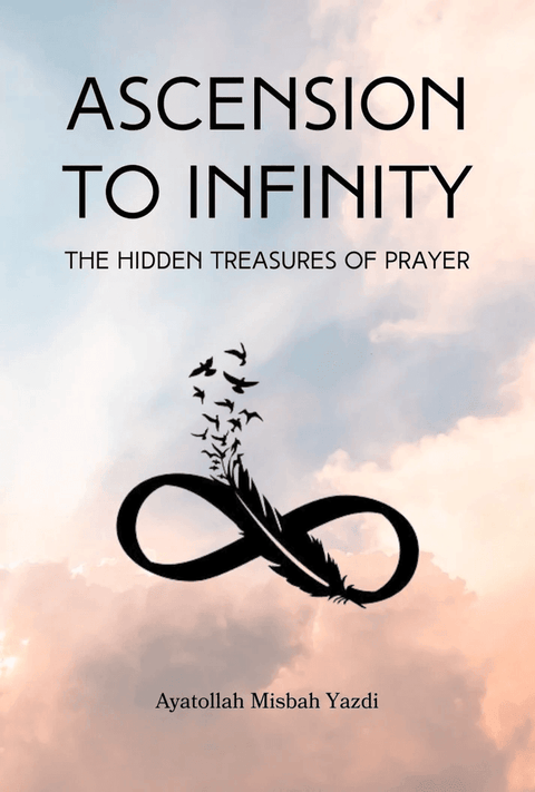 Ascension to Infinity book cover showing infinity symbol with feather and flying birds, title and author Ayatollah Misbah Yazdi, against a soft pastel sky background.