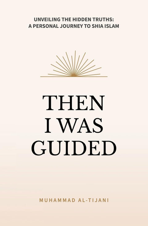 Then I Was Guided book cover, Shia Islamic literature by Muhammad Al-Tijani