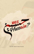 Book cover for 'Who Is Hussain?' by Haj Dr. Mehdi Saeed Hazari, Islamic literature design.