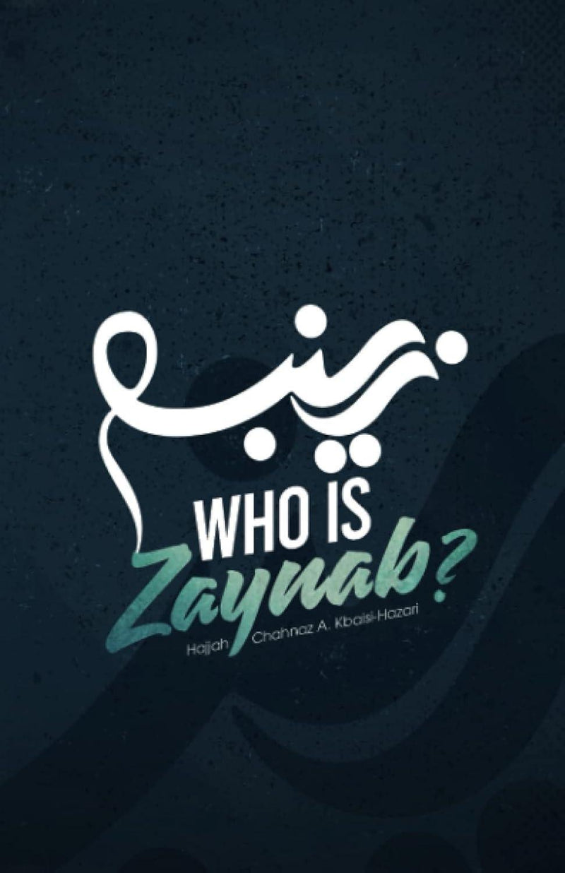 Who is Zaynab book cover with Arabic calligraphy, Islamic literature, dark textured background