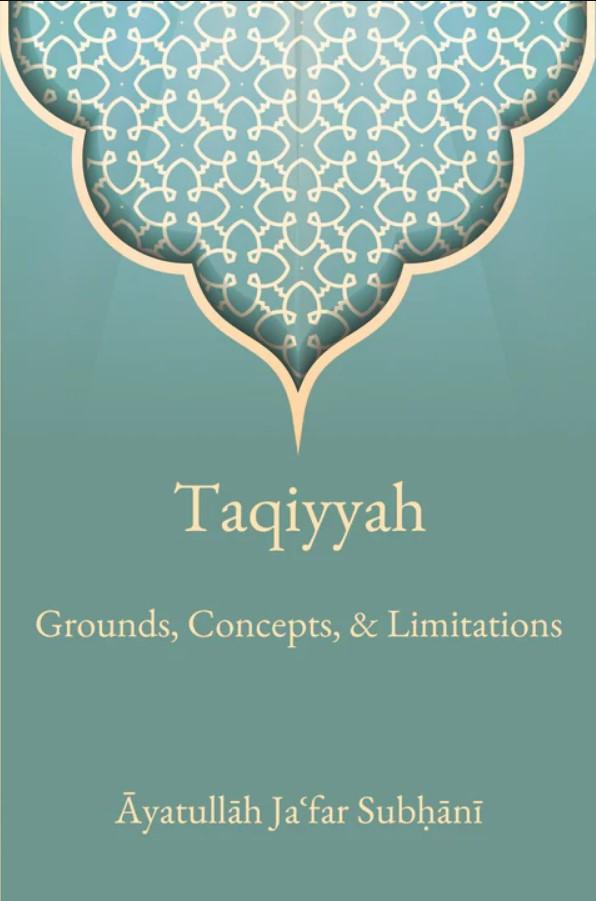 Book cover of 'Taqiyyah: Grounds, Concepts, & Limitations' by Ayatullah Ja'far Subhani, featuring Islamic geometric patterns on a teal background.