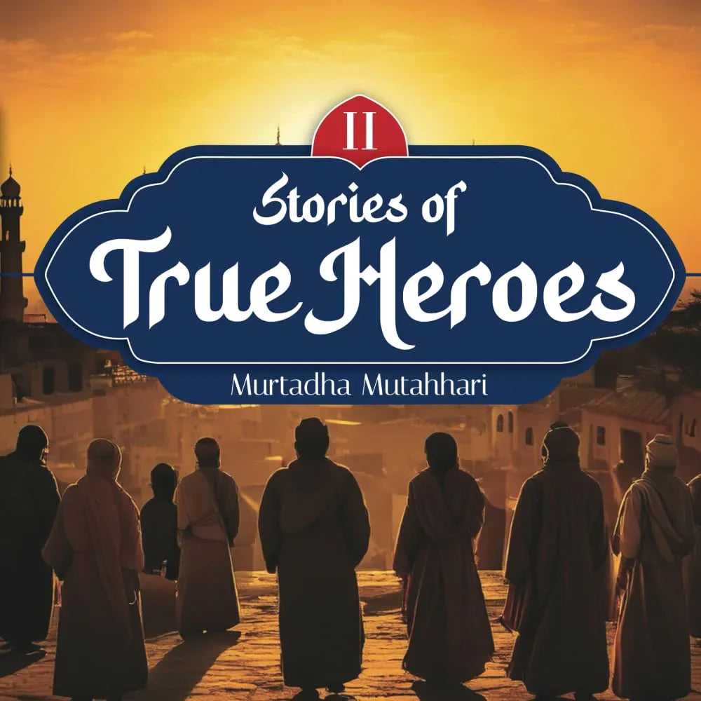 Stories of True Heroes book cover, sunset, Islamic figures, Murtadha Mutahhari author