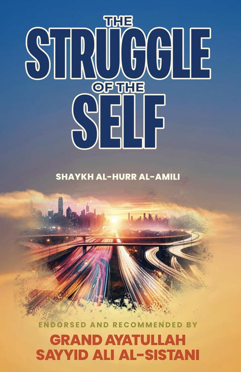 Book cover of 'The Struggle of the Self' by Shaykh Al-Hurr Al-Amili with a sunset city skyline and light trails on a highway, Islamic spirituality literature.