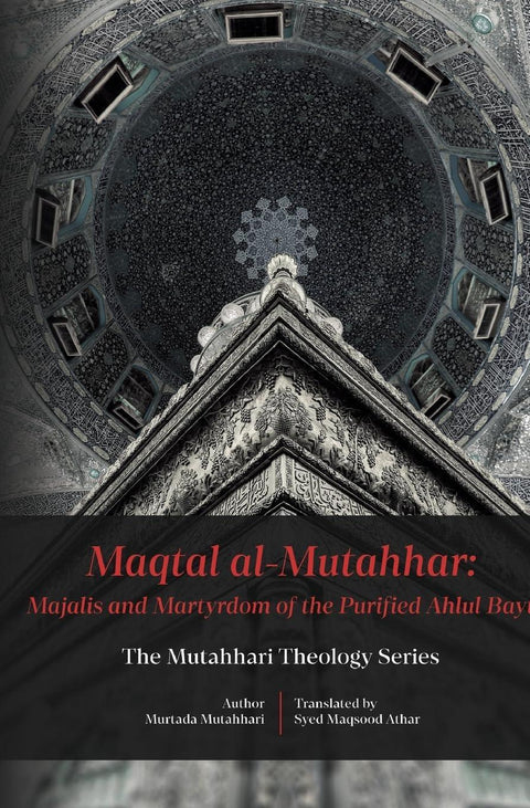 Book cover for 'Maqtal al-Mutahhar' featuring Islamic architecture, Shia theology keywords.