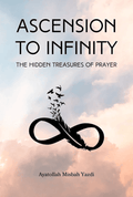 Ascension to Infinity book cover showing infinity symbol with feather and flying birds, title and author Ayatollah Misbah Yazdi, against a soft pastel sky background.