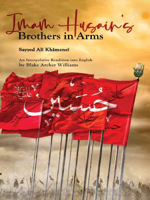 Book cover of 'Imam Husain's Brothers in Arms' featuring red flags and Islamic calligraphy.