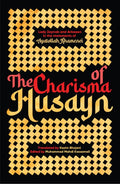 Book cover for 'The Charisma of Husayn' with Islamic lattice pattern and bold title text.