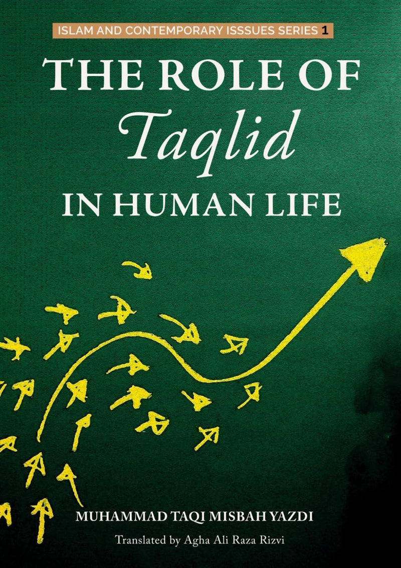 Book cover for 'The Role of Taqlid in Human Life' on Islamic studies, green background, yellow arrows.