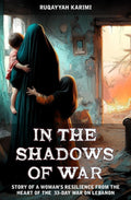 Book cover of 'In the Shadows of War' showing a woman in hijab with two children in a war-torn room.