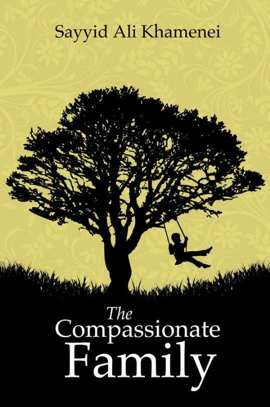 Book cover for The Compassionate Family by Sayyid Ali Khamenei with a silhouette of a child on a swing under a large tree, Islamic family values literature.